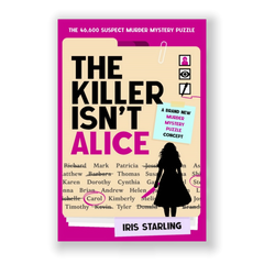 The Killer Isn't Alice: The 46,600 Suspect Murder Mystery Puzzle