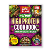 The $7/Day High Protein Cookbook for Weight Loss