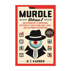 Murdle: 100 Murder Mystery Logic Puzzles – Detective Brain Teasers