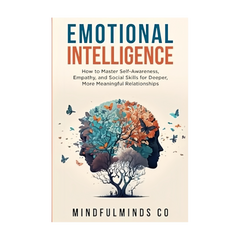 Emotional Intelligence – Master Self-Awareness & Empathy