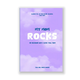 My Mom Rocks: 101 Reasons Why I Love You, Mom