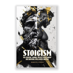 Stoicism: The Essential Journal for Self Development and Emotional Intelligence Mastery