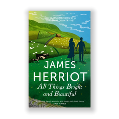 All Things Bright and Beautiful - #2 The Classic Memoirs of a Yorkshire Country Vet