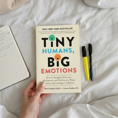 Tiny Humans, Big Emotions: How to Navigate Tantrums, Meltdowns, and Defiance to Raise Emotionally Intelligent Children
