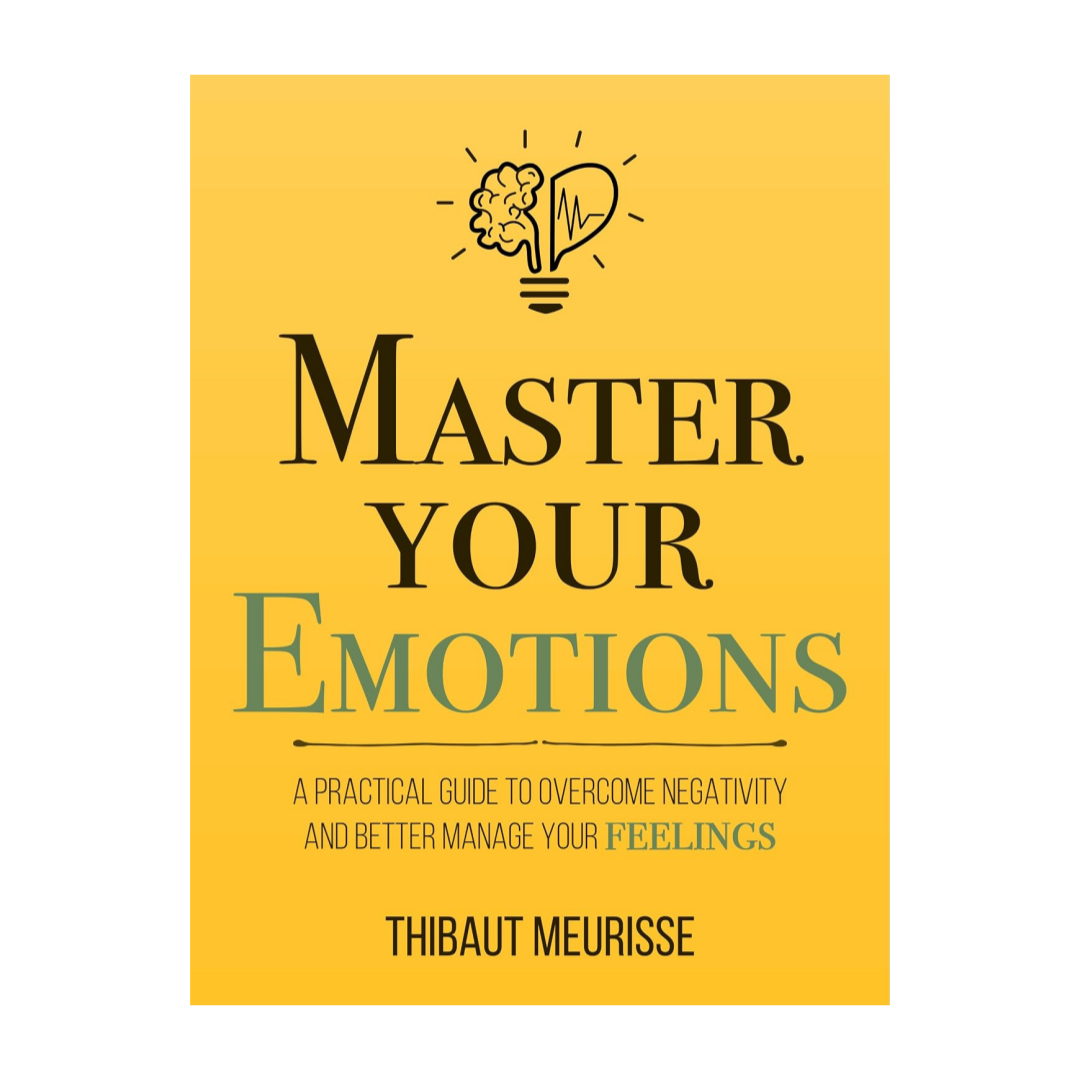 Master Your Emotions – A Practical Guide to Overcome Negativity & Build Emotional Resilience