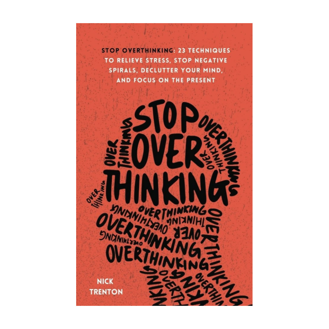 Stop Overthinking by Nick Trenton – Stress Relief & Self-Help Book
