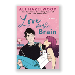 Love On The Brain By Ali Hazelwood Love Story Romance Novel