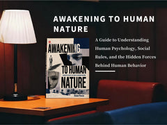 Awakening to Human Nature: Master Interpersonal Wisdom & Read Hidden Motives