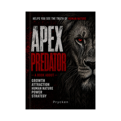 Apex Predator: A Book About Human Nature, Power & Strategy